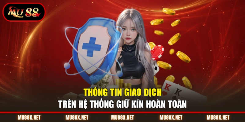 Thông tin giao dịch trên hệ thống giữ kín hoàn toàn